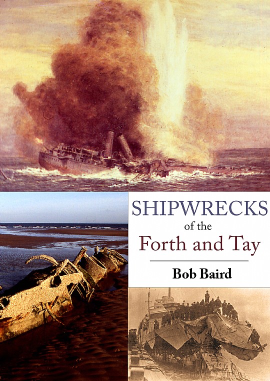 Shipwrecks of the Forth & Tay by Bob Baird